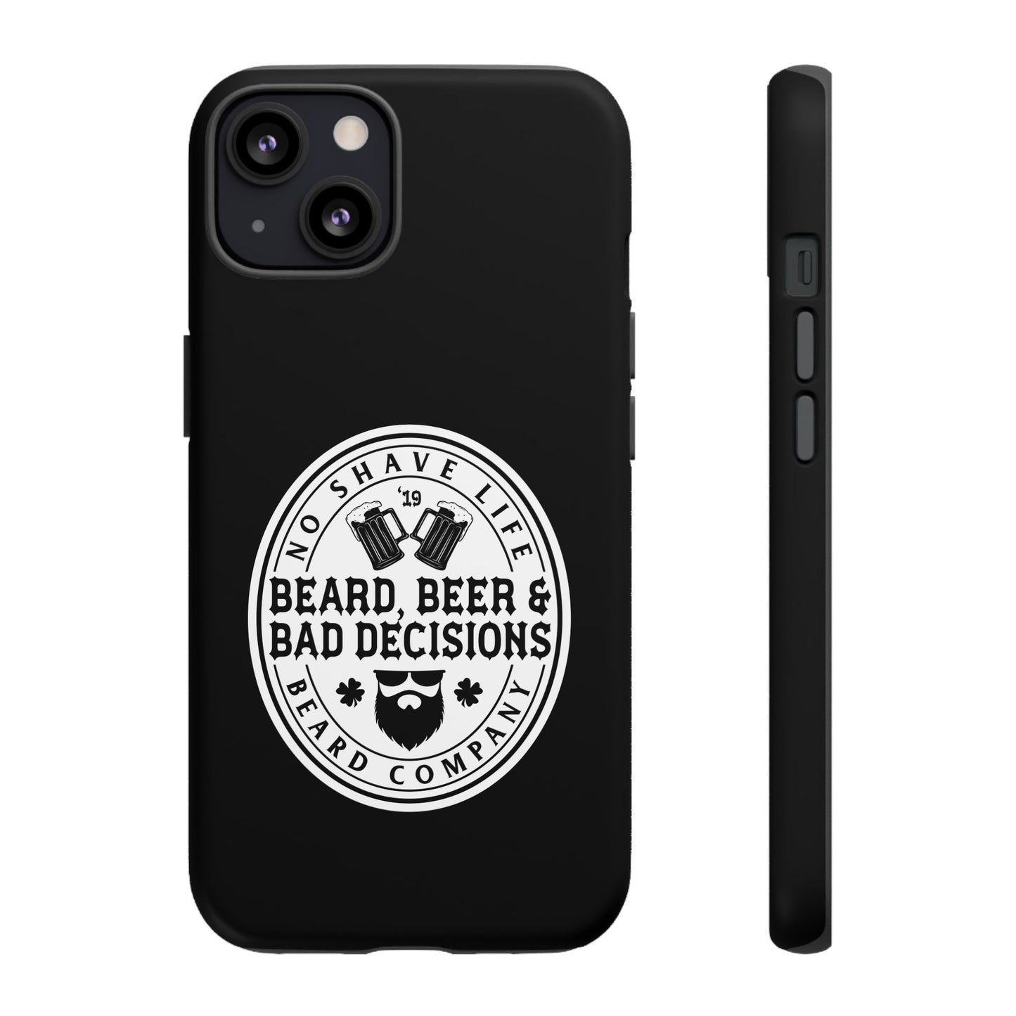 Beard, Beer & Bad Decisions Hard Phone Case