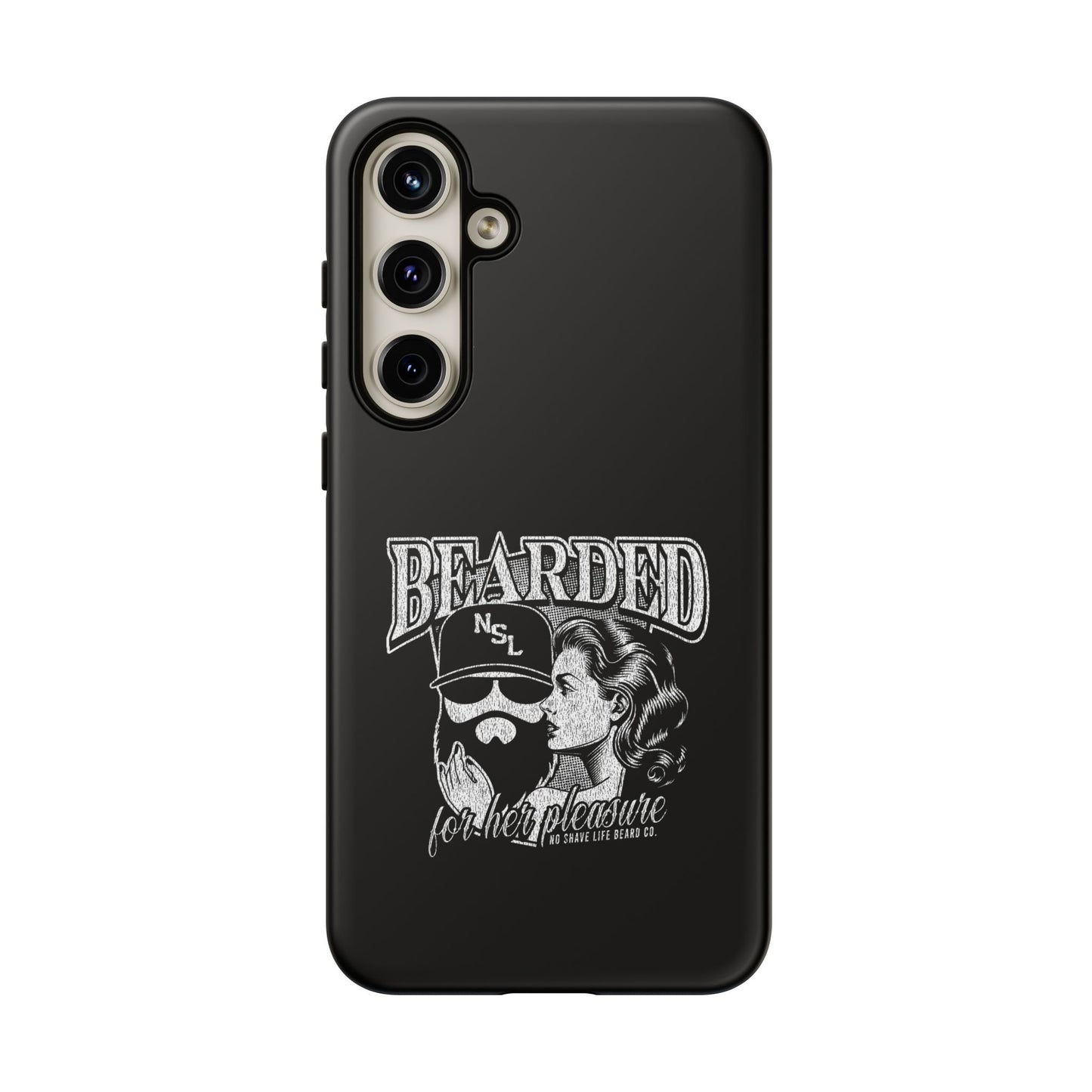 No Shave Life's Bearded For Her Pleasure Hard Phone Case