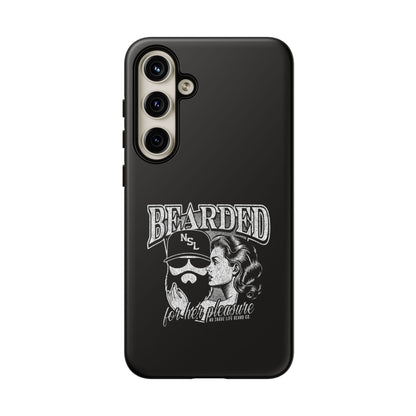 No Shave Life's Bearded For Her Pleasure Hard Phone Case