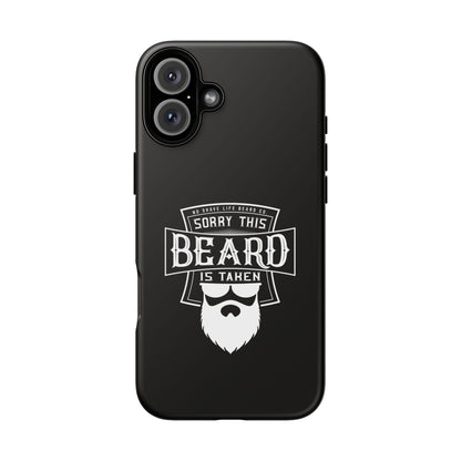 This Beard is Taken Hard Phone Case