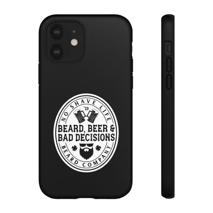 Beard, Beer & Bad Decisions Hard Phone Case