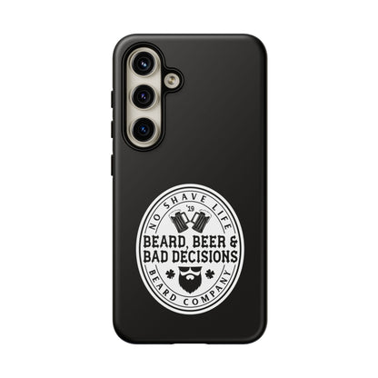 Beard, Beer & Bad Decisions Hard Phone Case