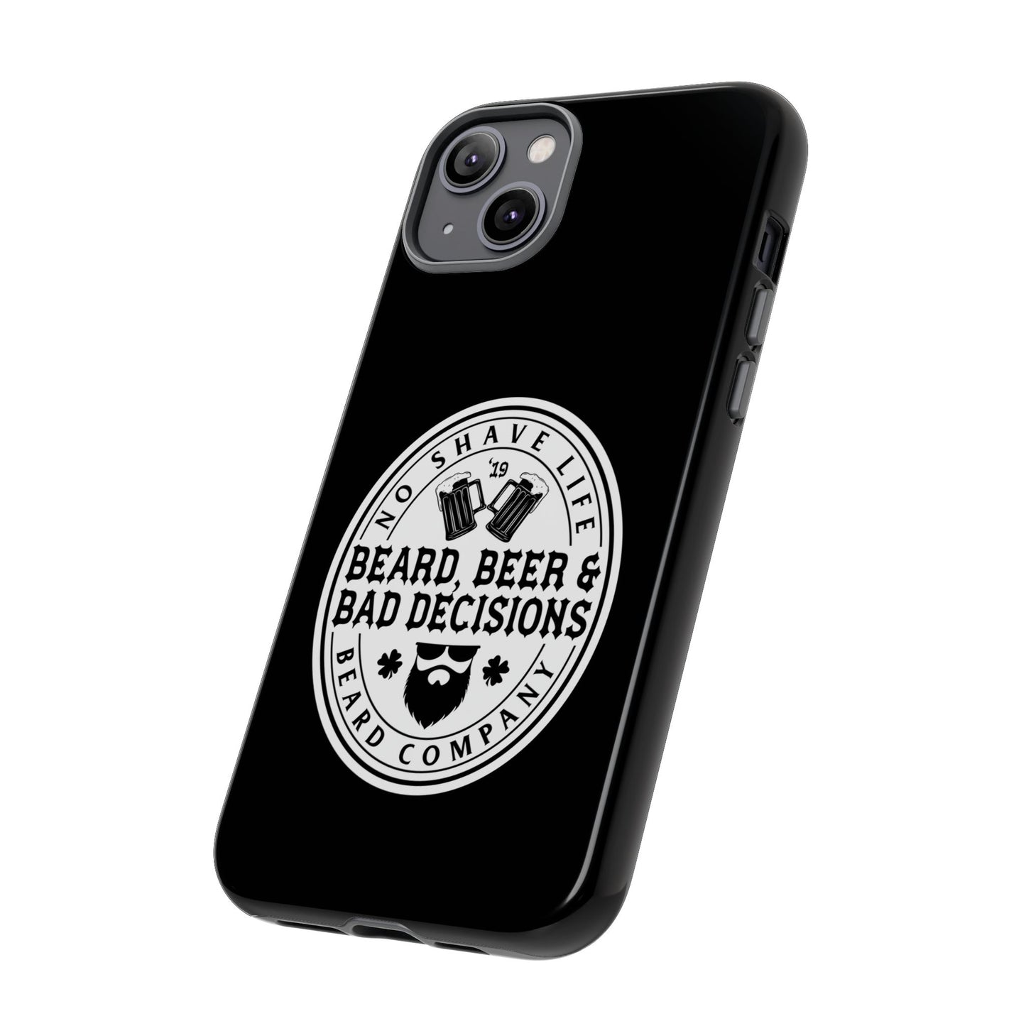 Beard, Beer & Bad Decisions Hard Phone Case