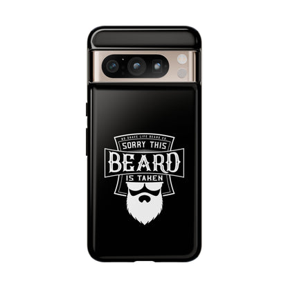 This Beard is Taken Hard Phone Case