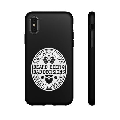 Beard, Beer & Bad Decisions Hard Phone Case