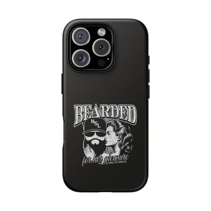 No Shave Life's Bearded For Her Pleasure Hard Phone Case