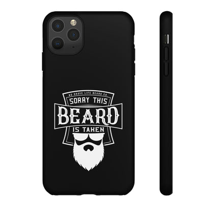 This Beard is Taken Hard Phone Case