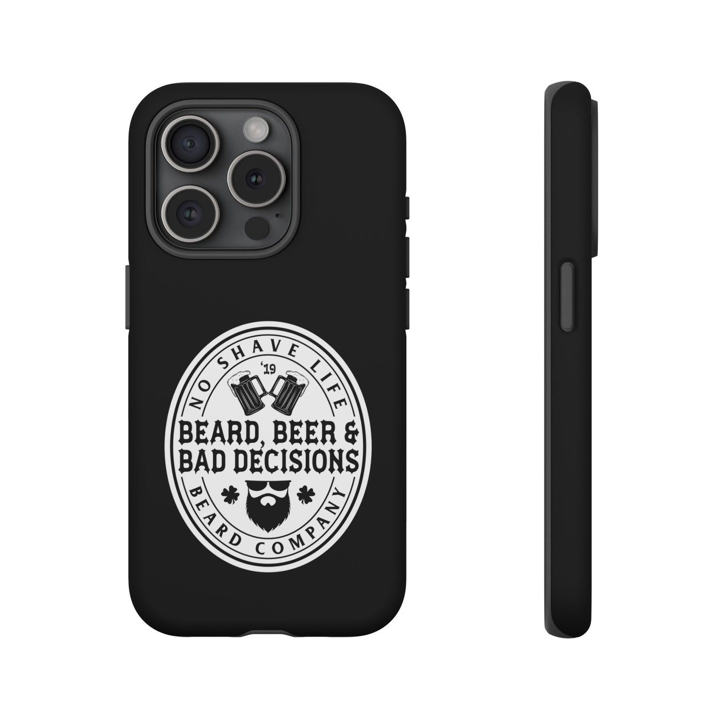 Beard, Beer & Bad Decisions Hard Phone Case