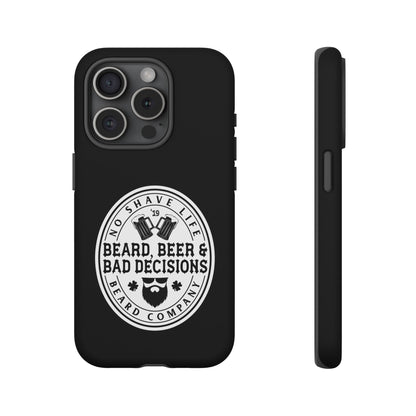 Beard, Beer & Bad Decisions Hard Phone Case