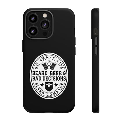 Beard, Beer & Bad Decisions Hard Phone Case