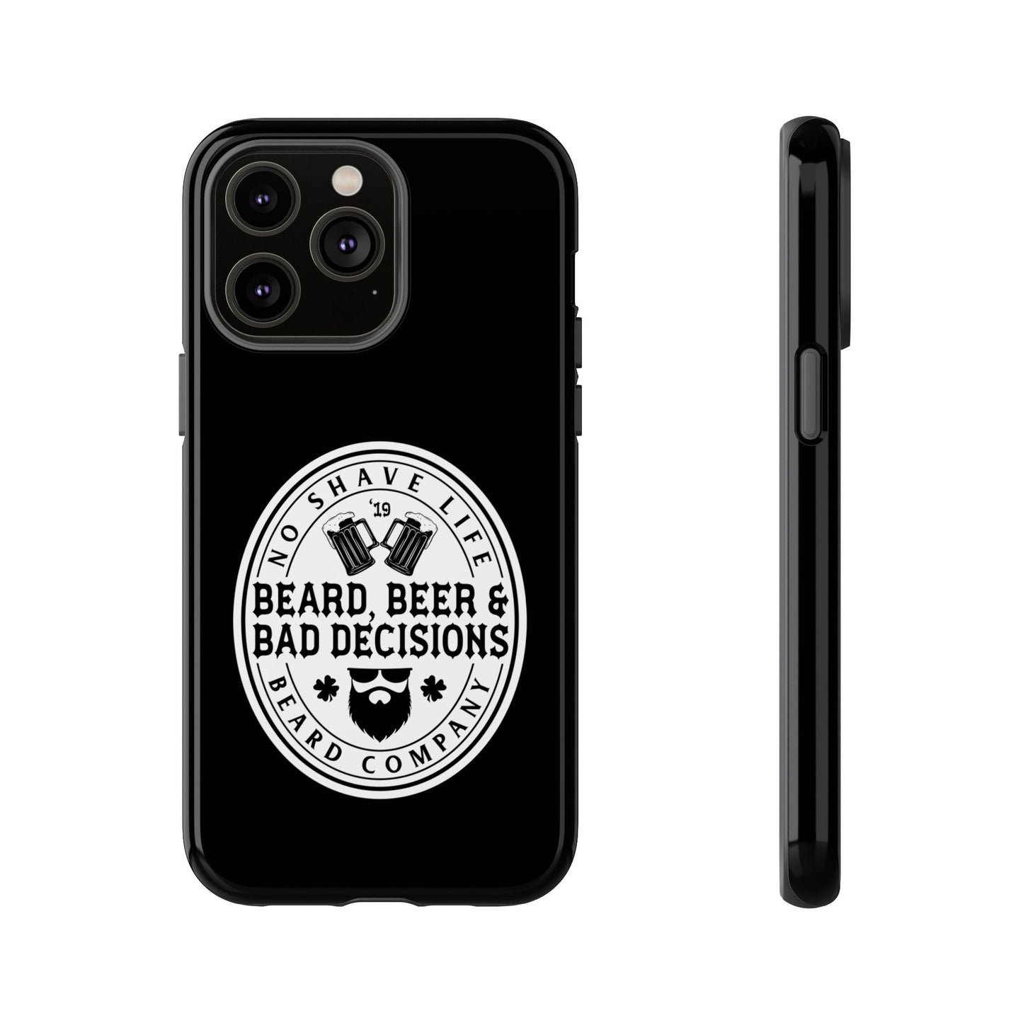 Beard, Beer & Bad Decisions Hard Phone Case