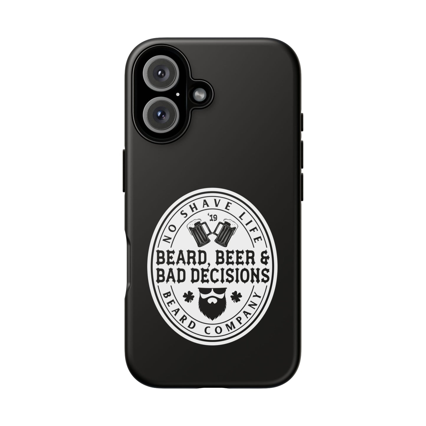 Beard, Beer & Bad Decisions Hard Phone Case