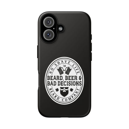 Beard, Beer & Bad Decisions Hard Phone Case