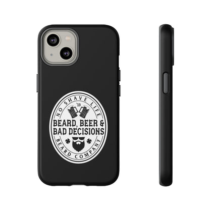 Beard, Beer & Bad Decisions Hard Phone Case