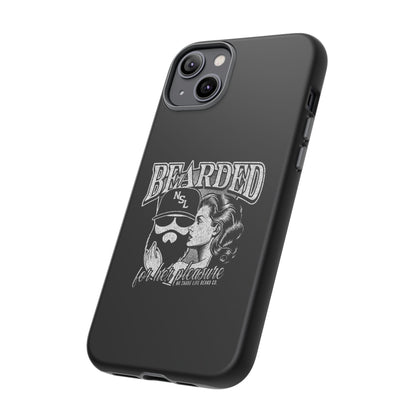 No Shave Life's Bearded For Her Pleasure Hard Phone Case