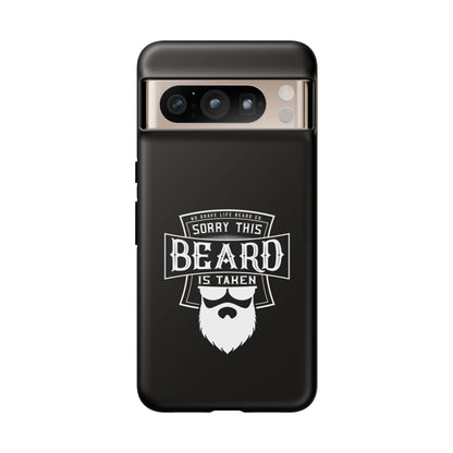 This Beard is Taken Hard Phone Case