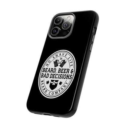 Beard, Beer & Bad Decisions Hard Phone Case