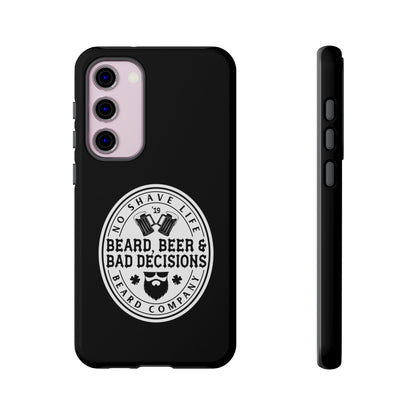 Beard, Beer & Bad Decisions Hard Phone Case