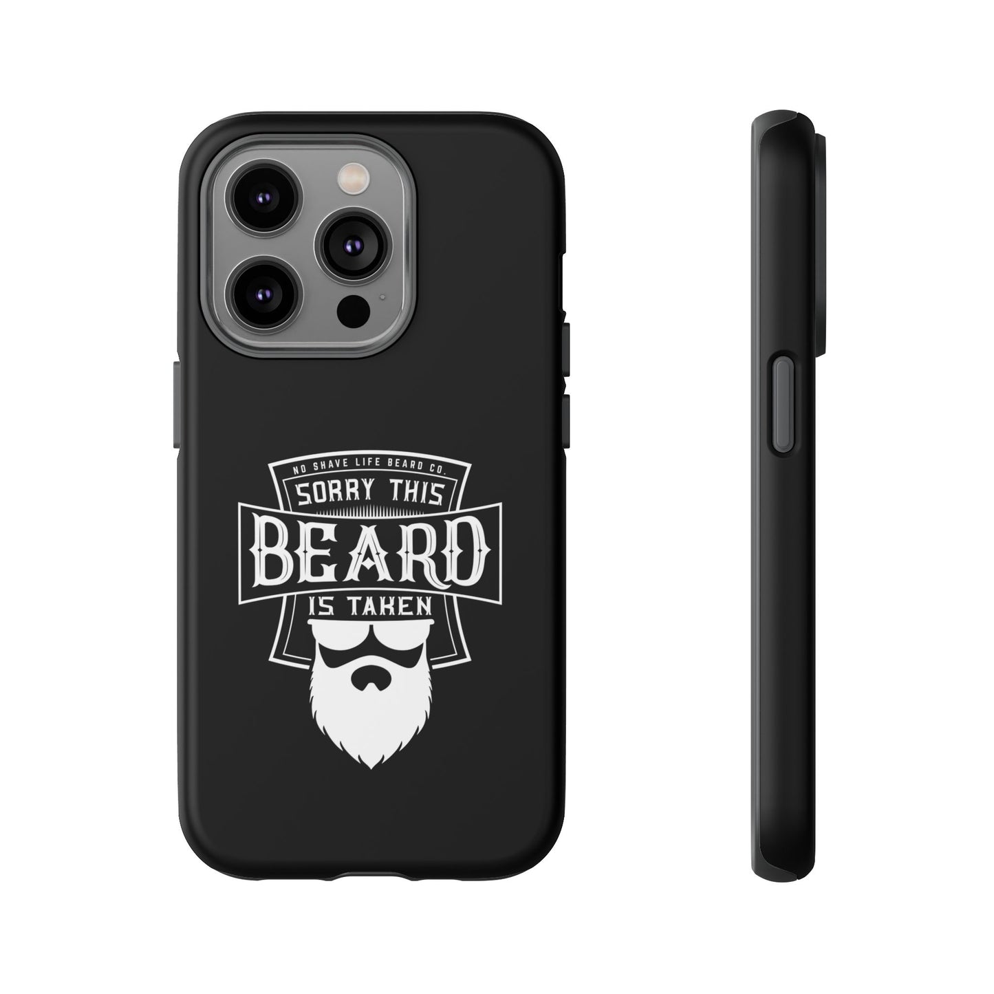 This Beard is Taken Hard Phone Case