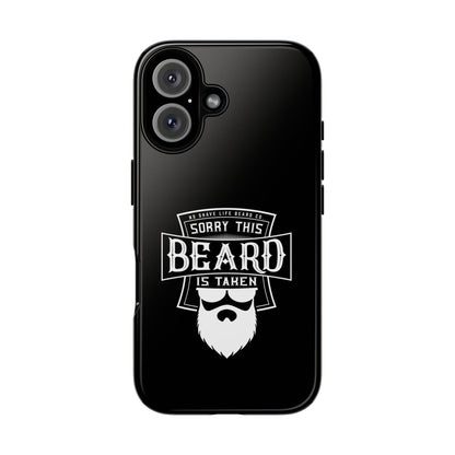 This Beard is Taken Hard Phone Case
