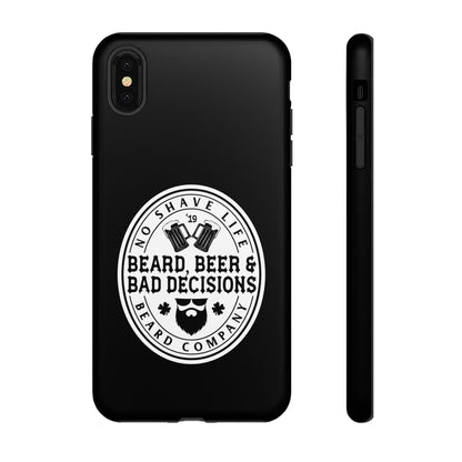 Beard, Beer & Bad Decisions Hard Phone Case