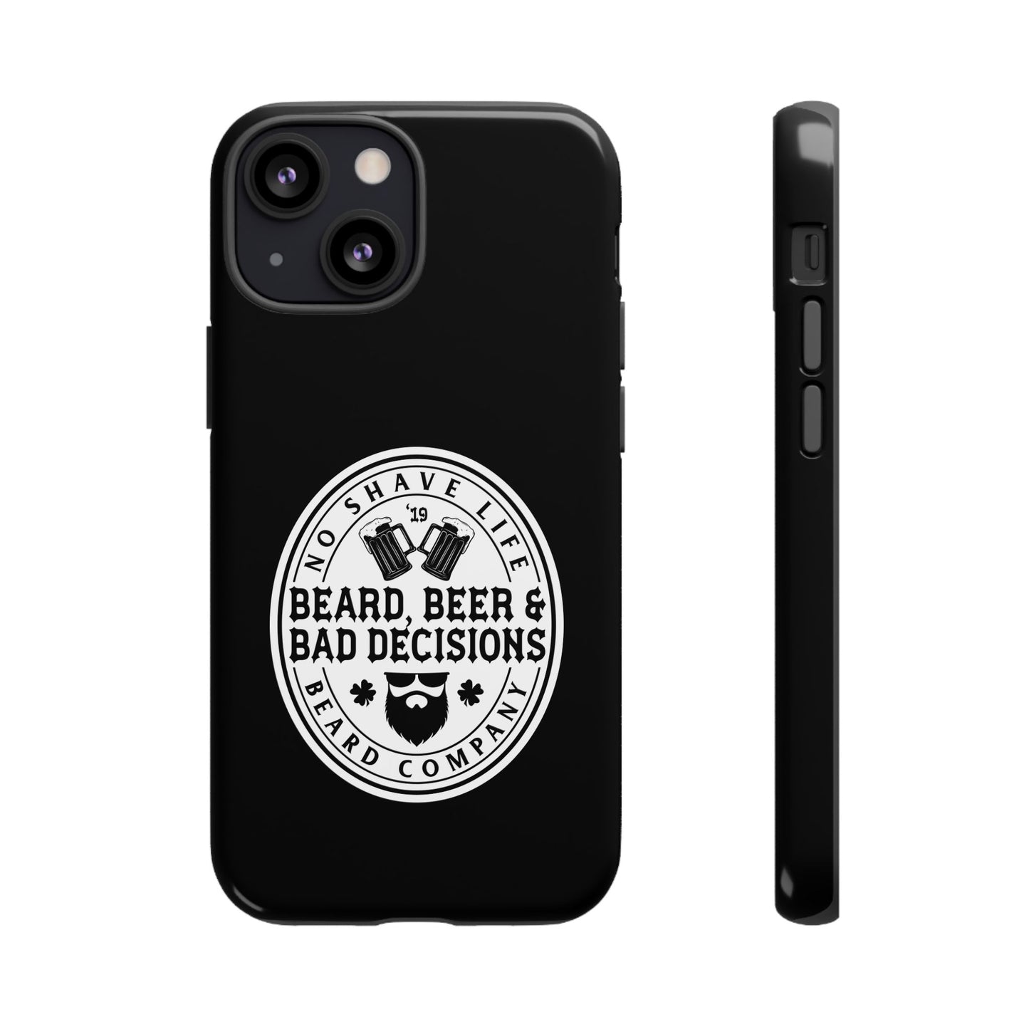Beard, Beer & Bad Decisions Hard Phone Case