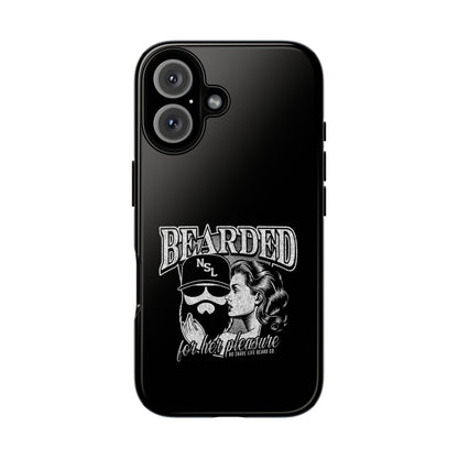No Shave Life's Bearded For Her Pleasure Hard Phone Case