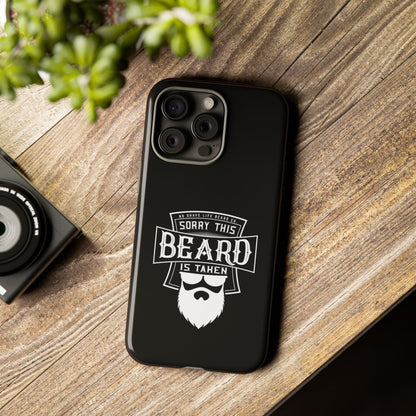 This Beard is Taken Hard Phone Case