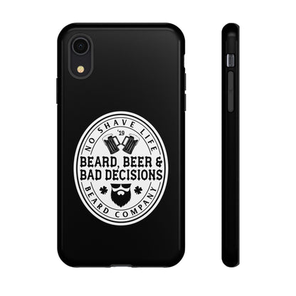 Beard, Beer & Bad Decisions Hard Phone Case