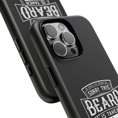 This Beard is Taken Hard Phone Case