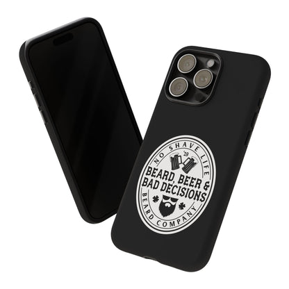 Beard, Beer & Bad Decisions Hard Phone Case
