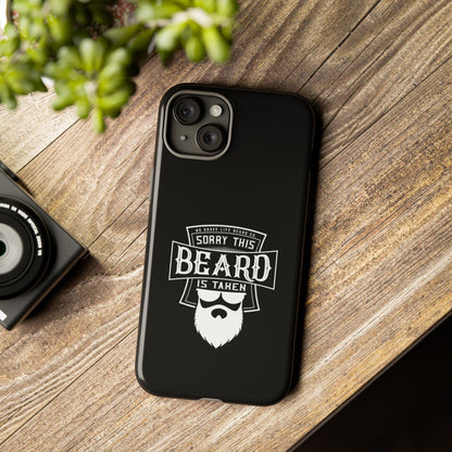 This Beard is Taken Hard Phone Case