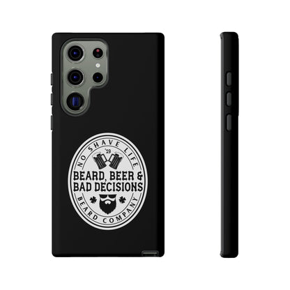 Beard, Beer & Bad Decisions Hard Phone Case