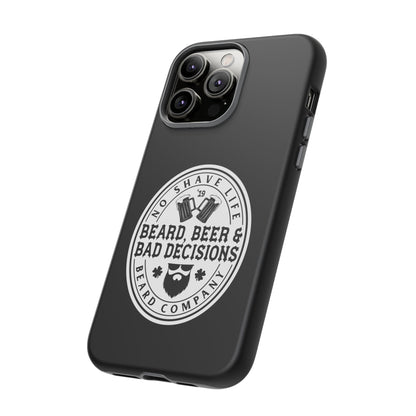 Beard, Beer & Bad Decisions Hard Phone Case