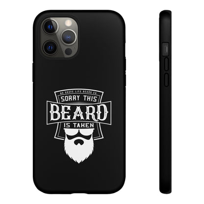 This Beard is Taken Hard Phone Case