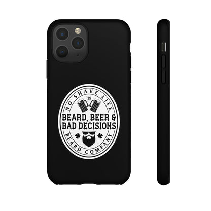 Beard, Beer & Bad Decisions Hard Phone Case