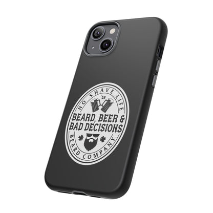 Beard, Beer & Bad Decisions Hard Phone Case