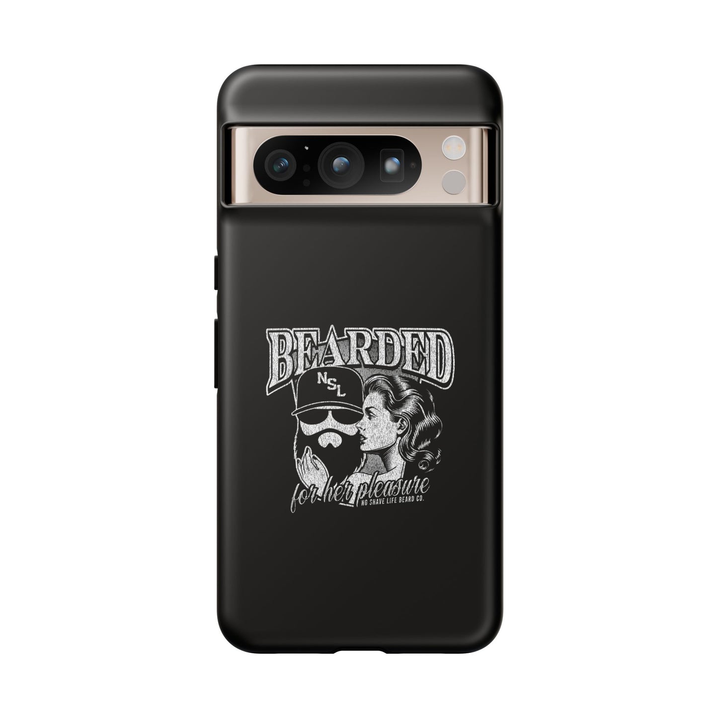No Shave Life's Bearded For Her Pleasure Hard Phone Case