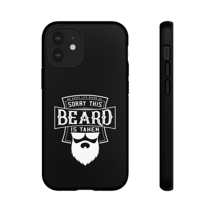 This Beard is Taken Hard Phone Case