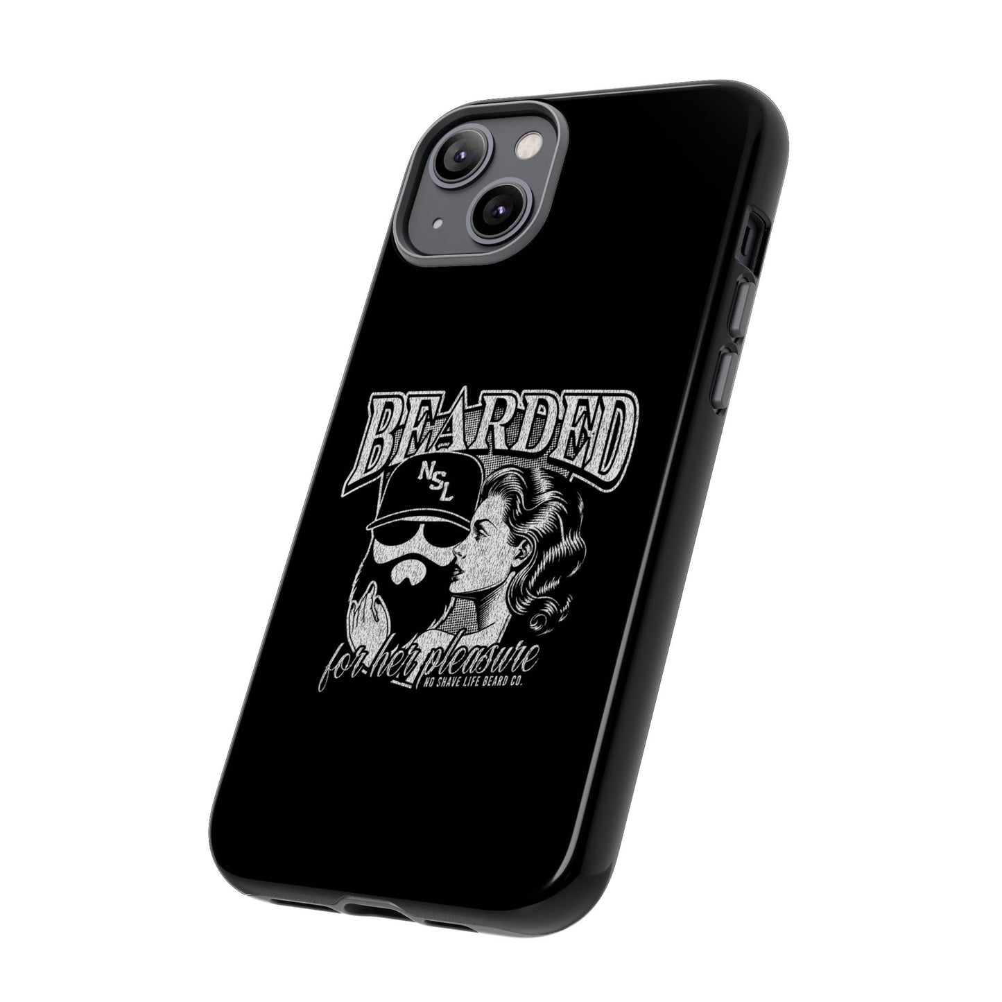 No Shave Life's Bearded For Her Pleasure Hard Phone Case