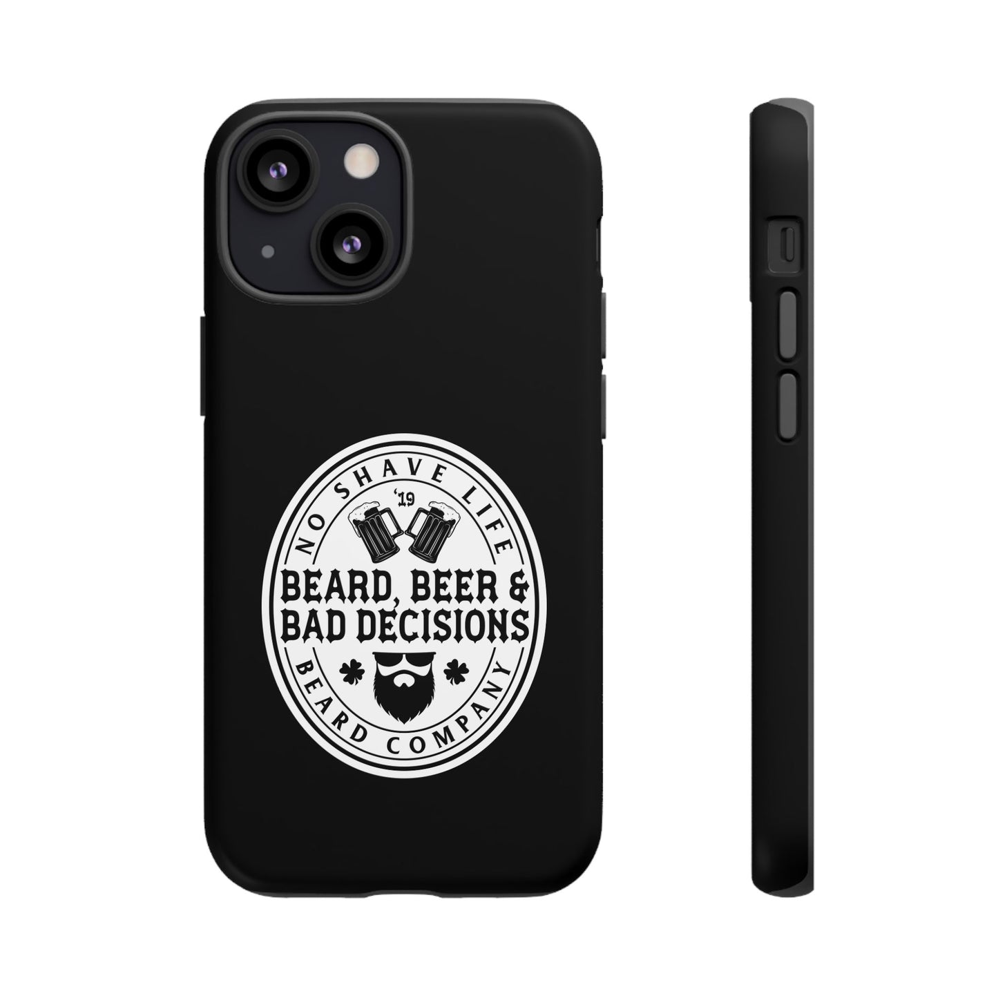 Beard, Beer & Bad Decisions Hard Phone Case
