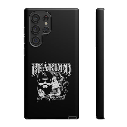 No Shave Life's Bearded For Her Pleasure Hard Phone Case