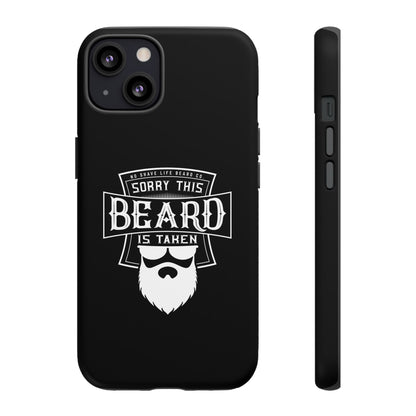 This Beard is Taken Hard Phone Case