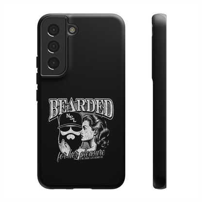 No Shave Life's Bearded For Her Pleasure Hard Phone Case