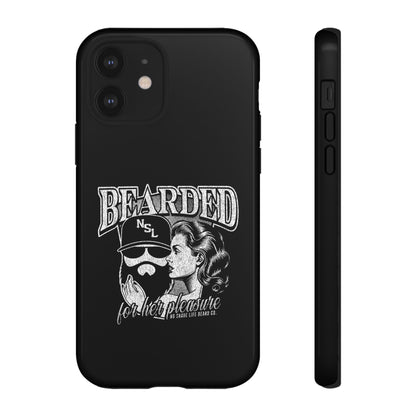 No Shave Life's Bearded For Her Pleasure Hard Phone Case