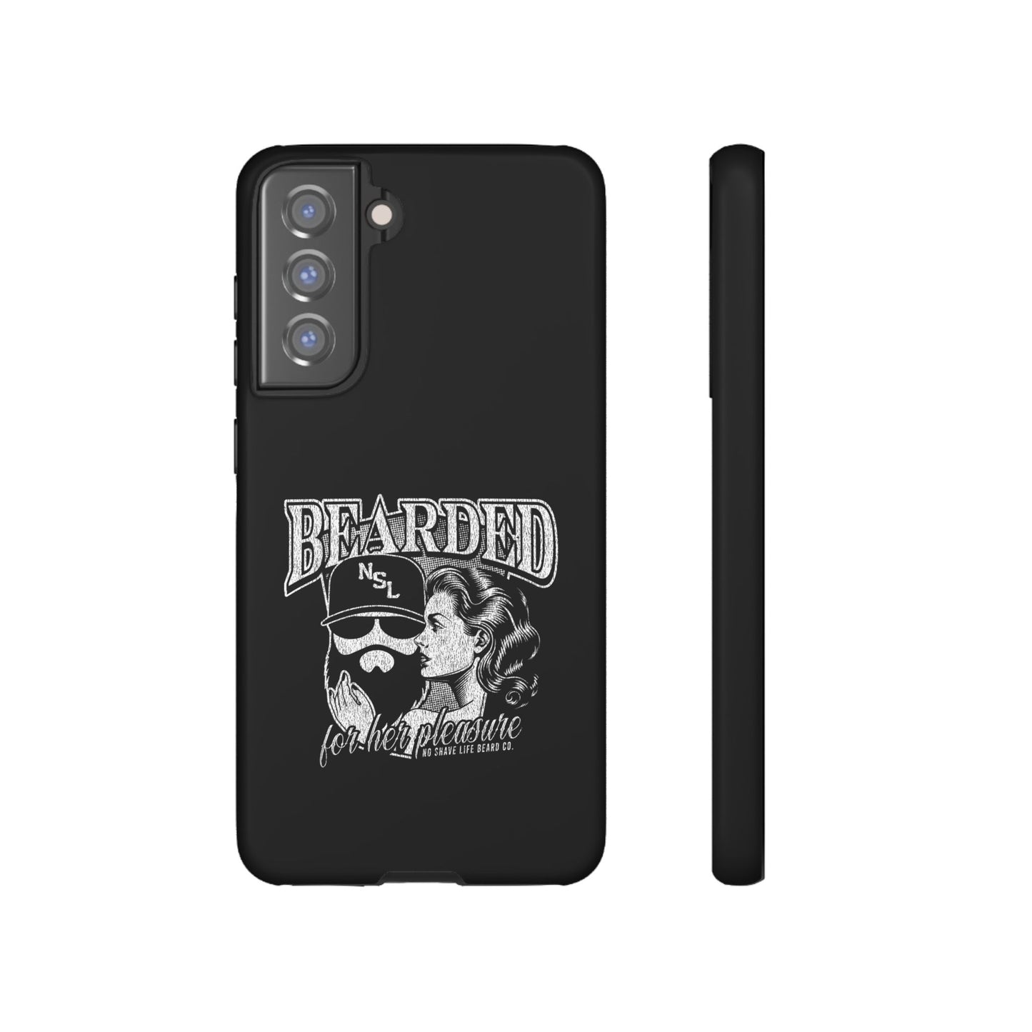 No Shave Life's Bearded For Her Pleasure Hard Phone Case