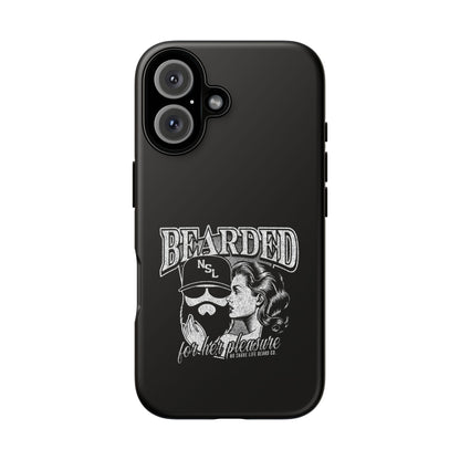 No Shave Life's Bearded For Her Pleasure Hard Phone Case