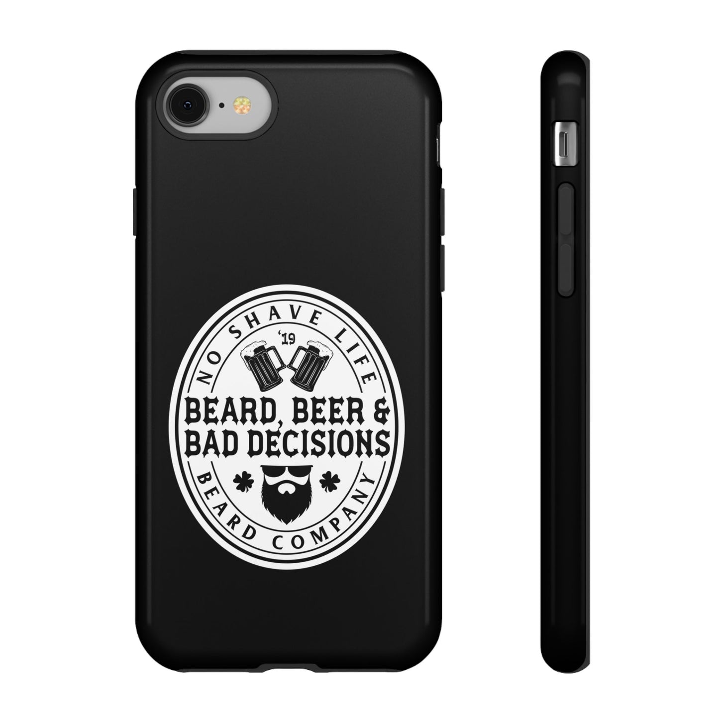 Beard, Beer & Bad Decisions Hard Phone Case