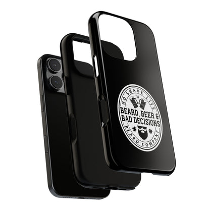 Beard, Beer & Bad Decisions Hard Phone Case