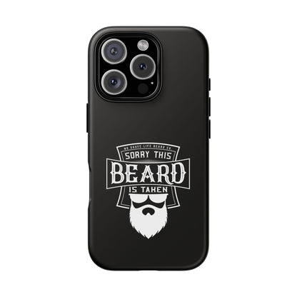This Beard is Taken Hard Phone Case